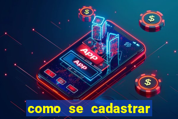 como se cadastrar no jogo fortune tiger