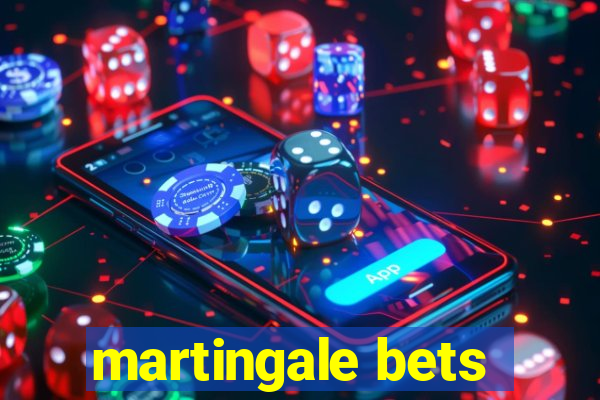 martingale bets