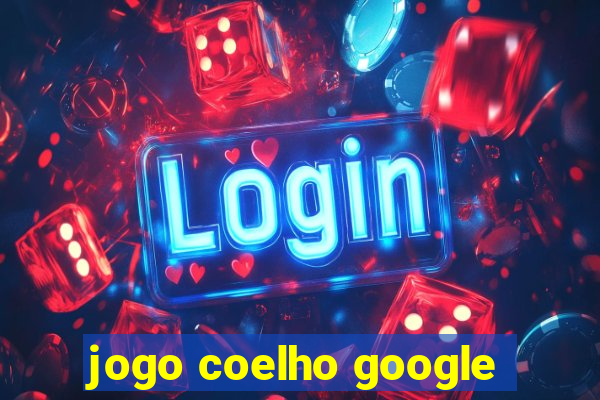 jogo coelho google