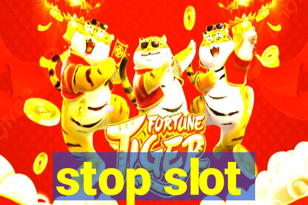 stop slot