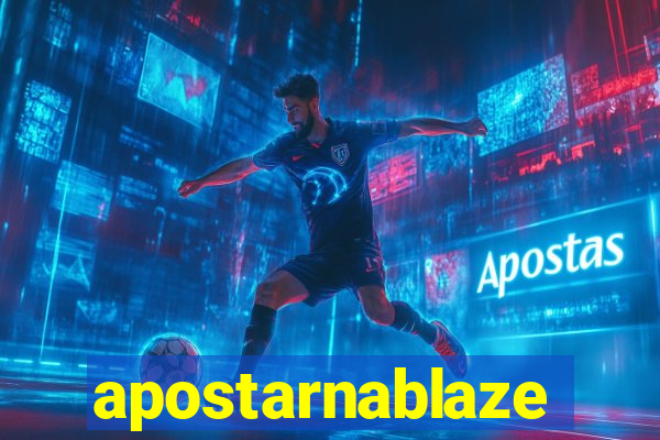 apostarnablaze