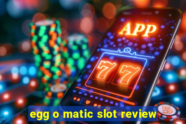 egg o matic slot review