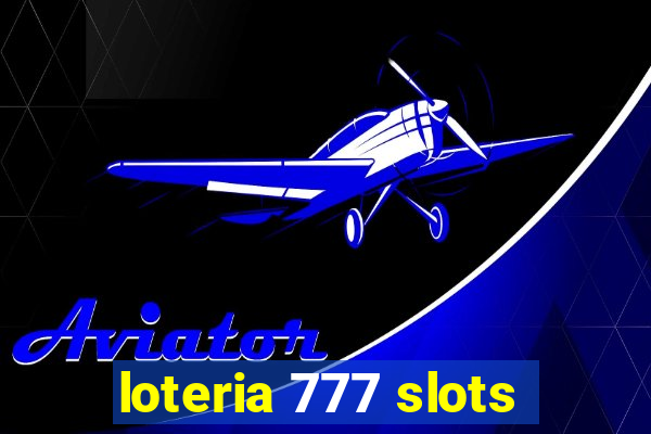 loteria 777 slots