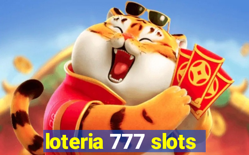 loteria 777 slots