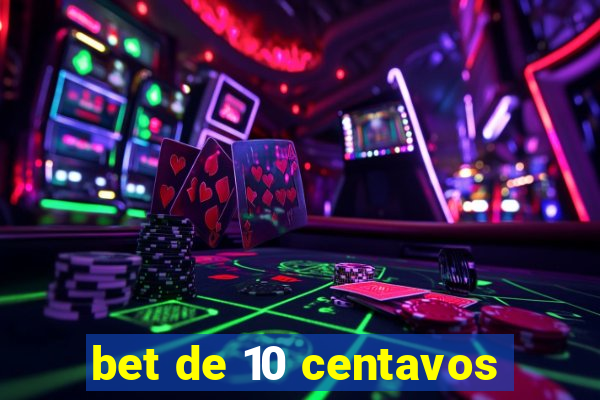 bet de 10 centavos