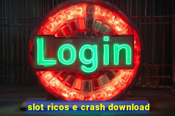 slot ricos e crash download