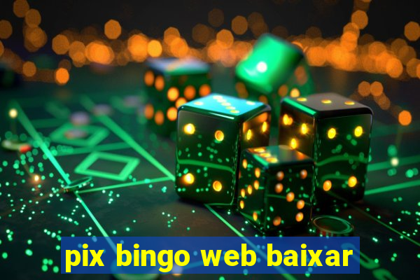 pix bingo web baixar