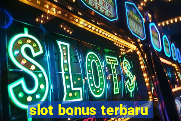 slot bonus terbaru