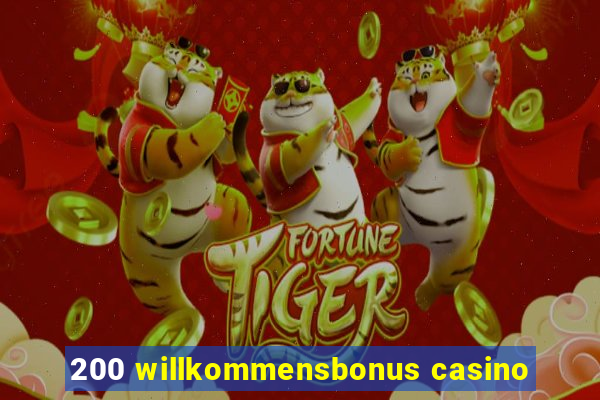 200 willkommensbonus casino