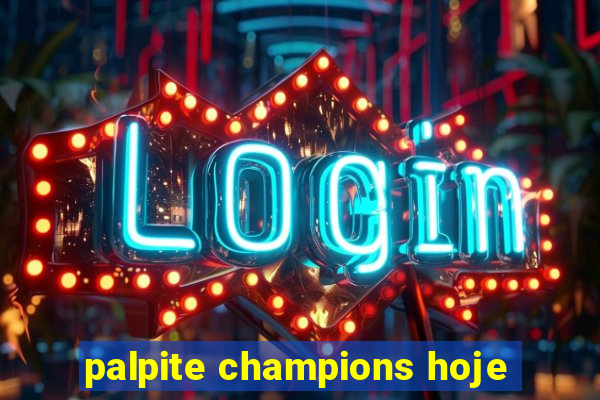 palpite champions hoje