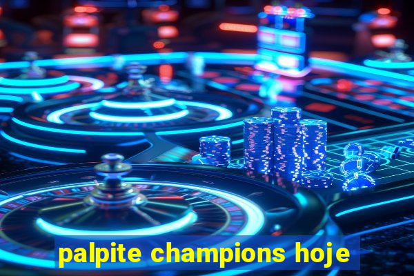 palpite champions hoje