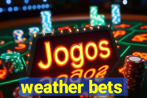 weather bets