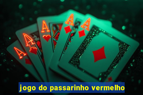 jogo do passarinho vermelho