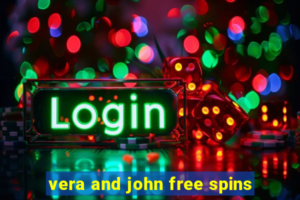 vera and john free spins