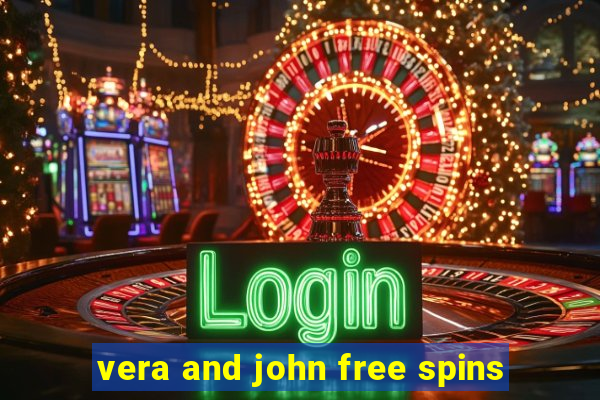 vera and john free spins