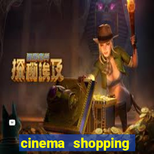 cinema shopping paralela preço