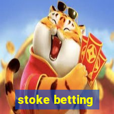 stoke betting