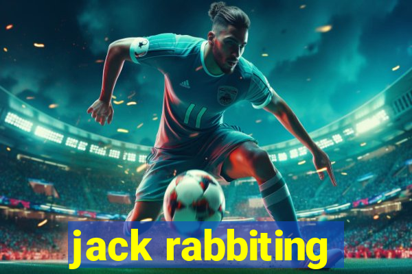 jack rabbiting