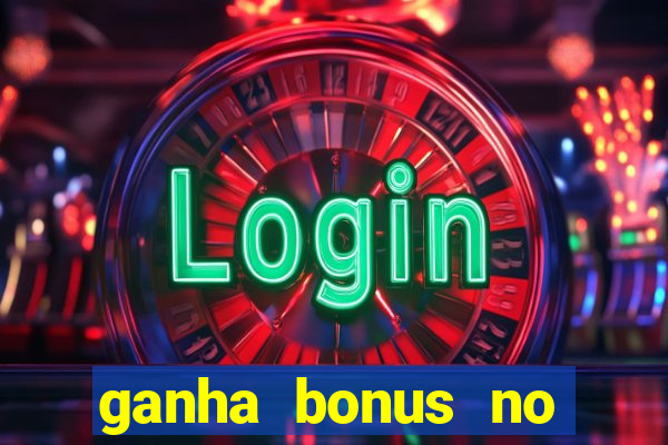 ganha bonus no cadastro sem deposito