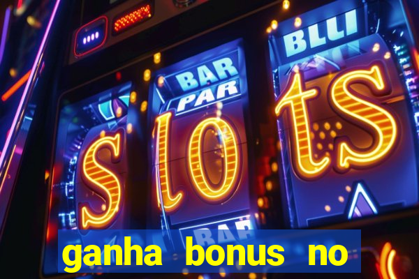 ganha bonus no cadastro sem deposito