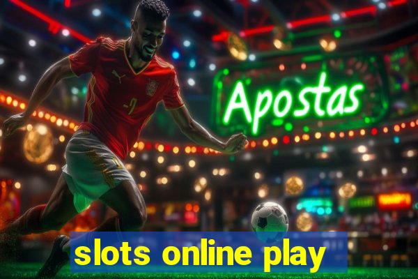 slots online play