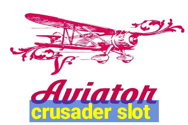 crusader slot