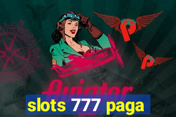 slots 777 paga