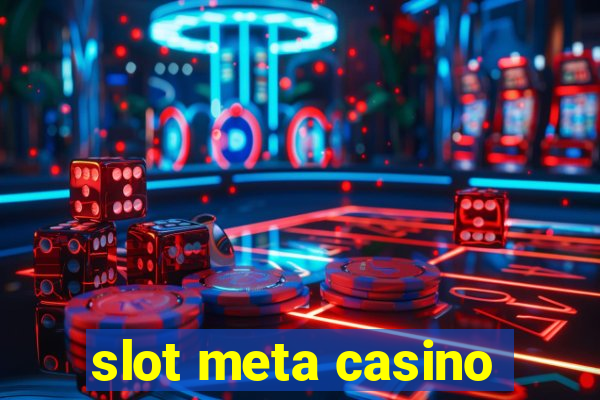 slot meta casino