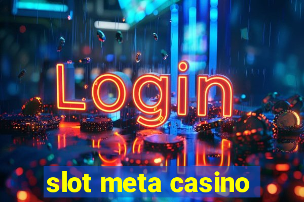 slot meta casino