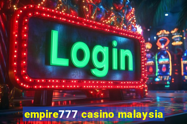 empire777 casino malaysia