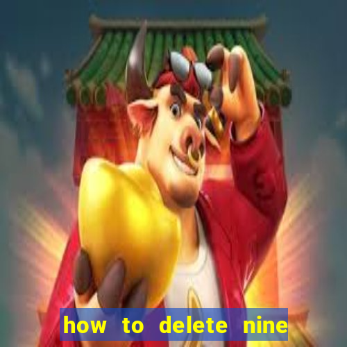 how to delete nine casino account