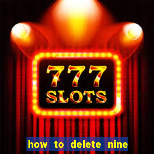 how to delete nine casino account