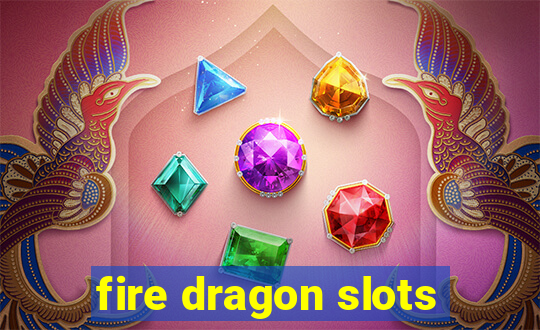 fire dragon slots