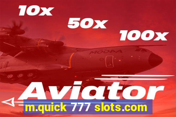 m.quick 777 slots.com