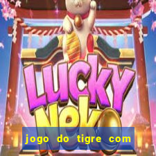 jogo do tigre com rodadas grátis sem deposito