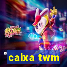 caixa twm