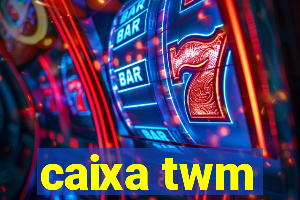 caixa twm