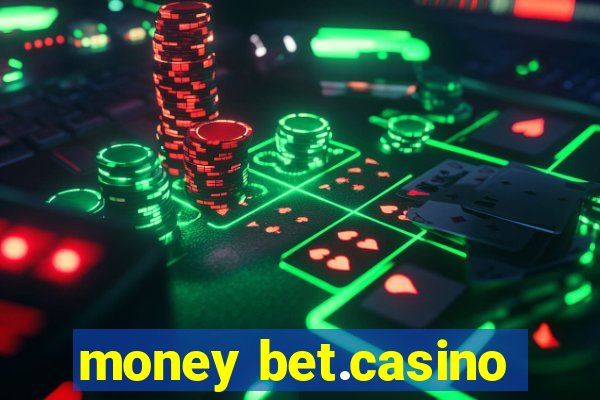 money bet.casino