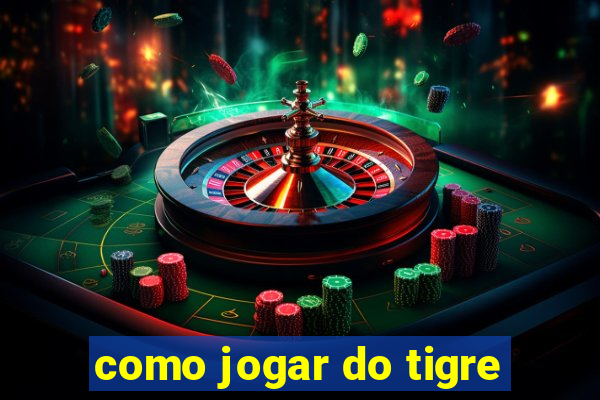 como jogar do tigre