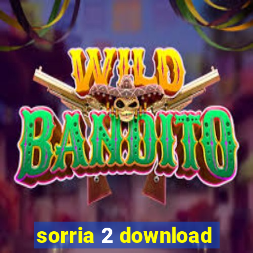 sorria 2 download