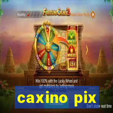 caxino pix