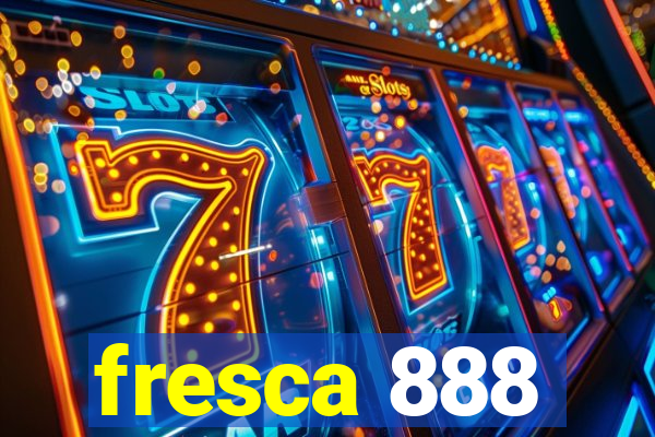 fresca 888