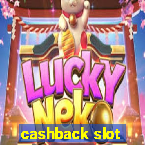 cashback slot