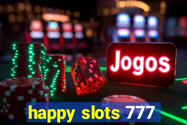 happy slots 777