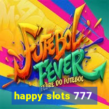 happy slots 777