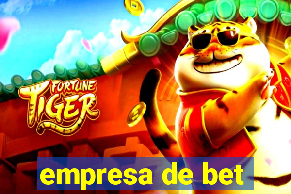 empresa de bet