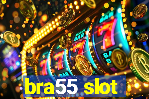 bra55 slot