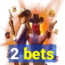 2 bets