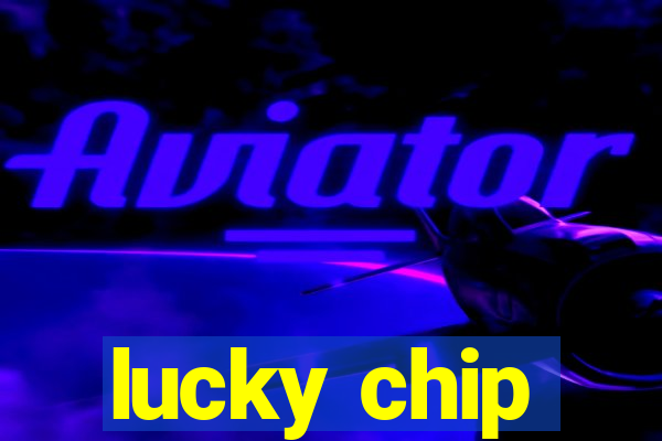 lucky chip