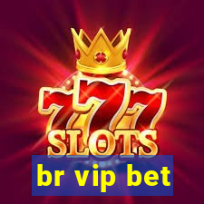 br vip bet